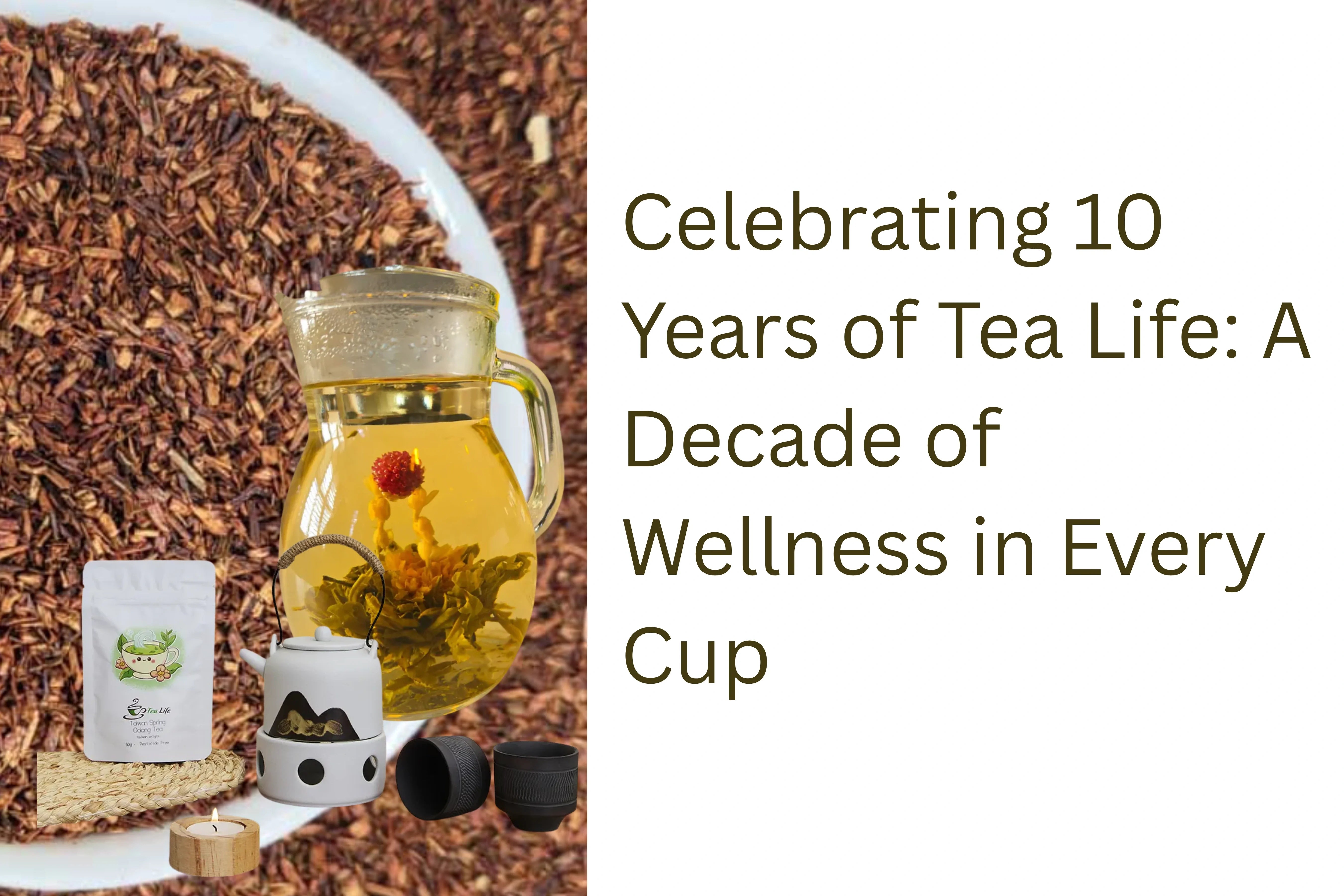 10 Years of Tea Life sale hero image featuring rooibos tea, blooming flower tea, and one of our ceramic tea pots.
