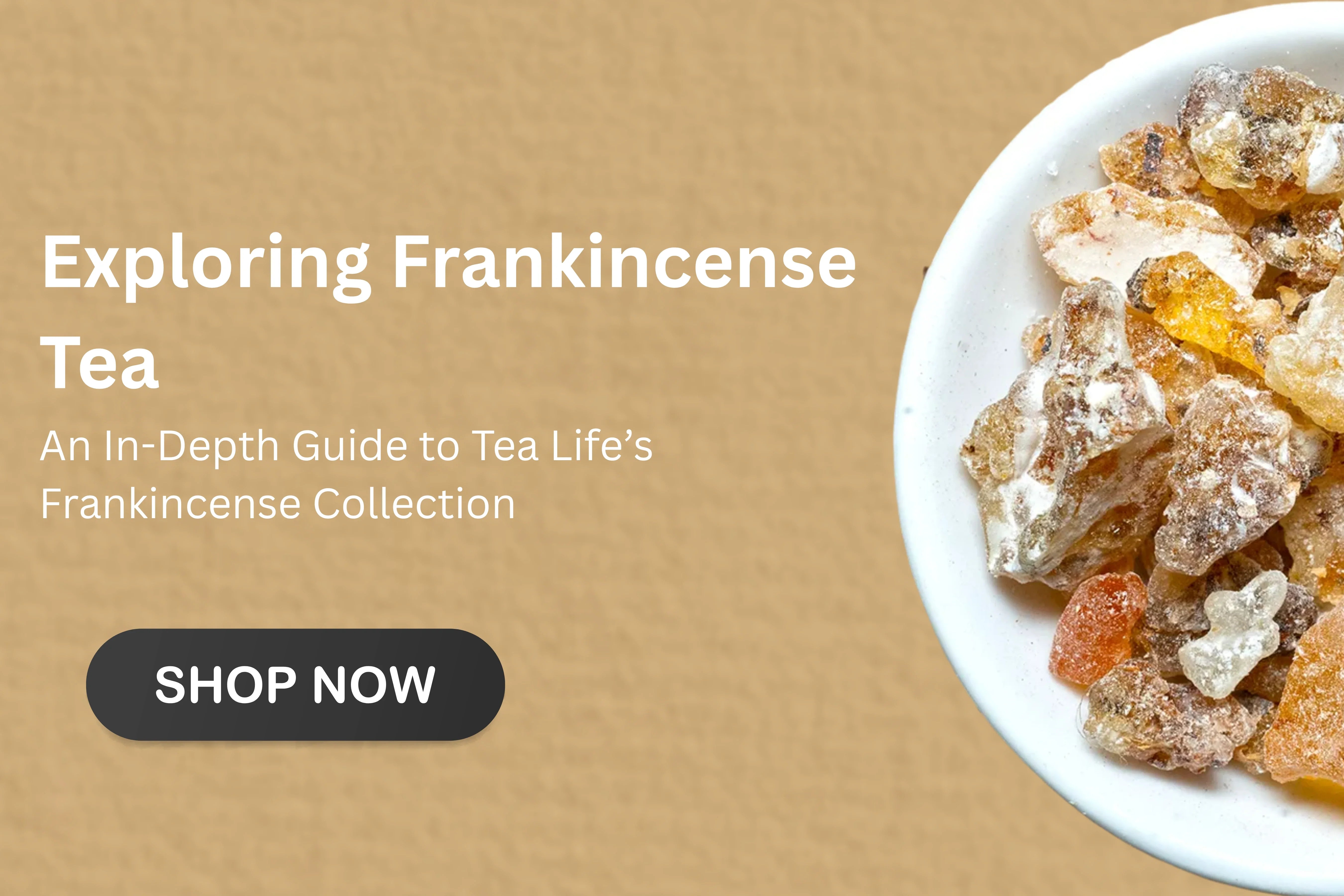 Exploring Frankincense Tea: An In-Depth Guide to Tea Life’s Frankincense Collection