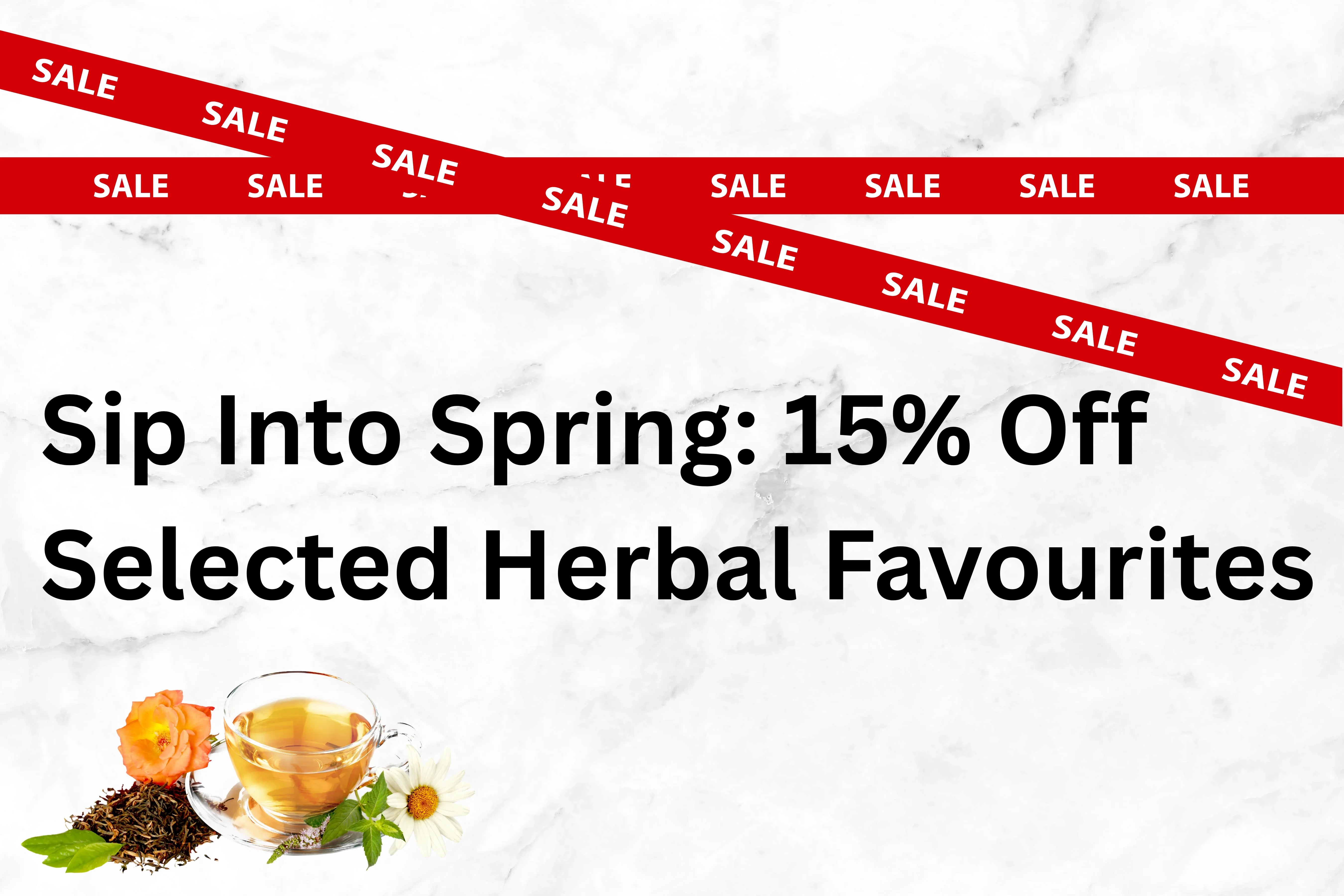 Hero image reading "Sip into Spring: 15% Off Selected Herbal Favourites" promoting our spring tea sale