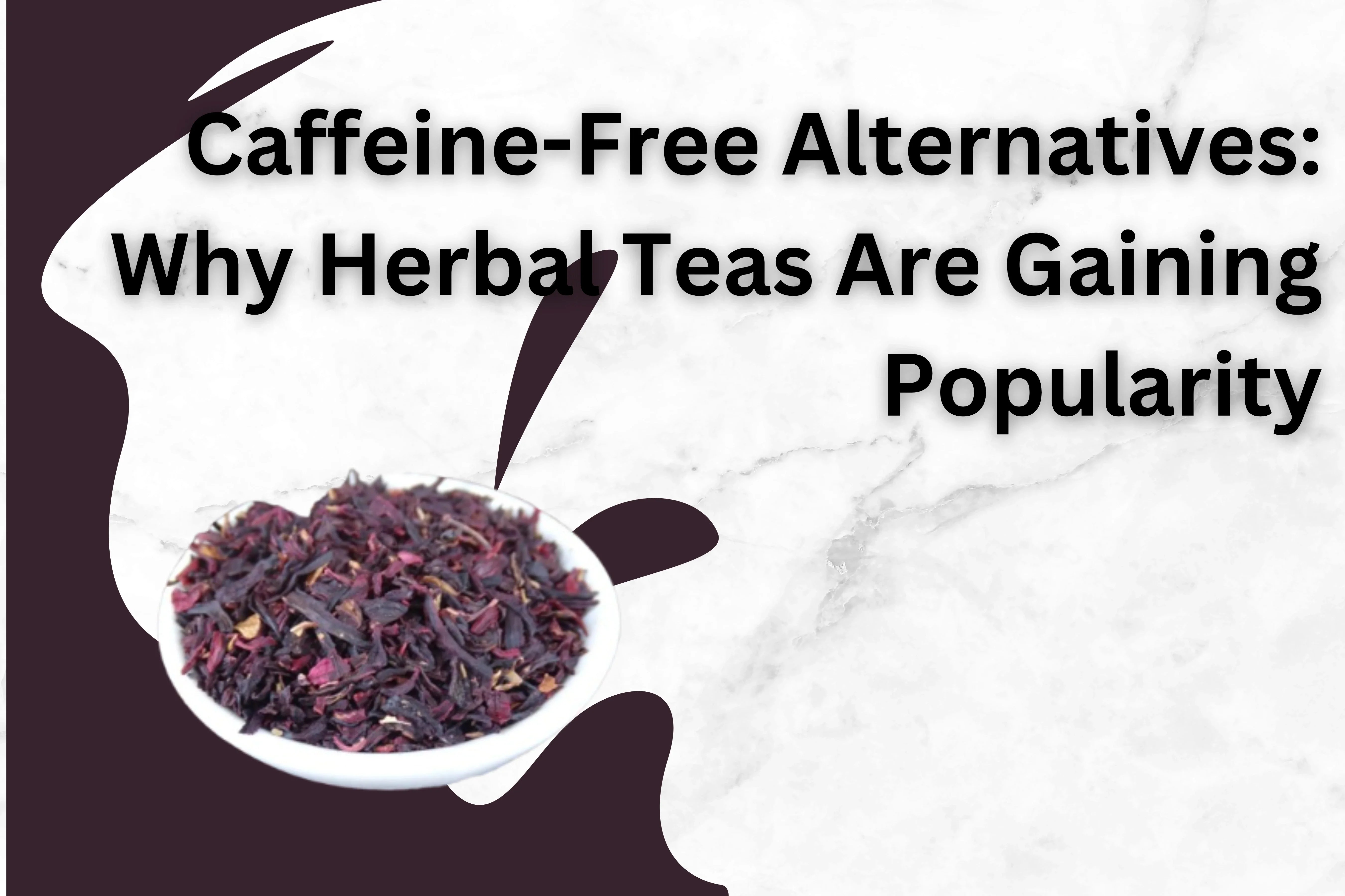 Why Herbal Teas Are Gaining Popularity