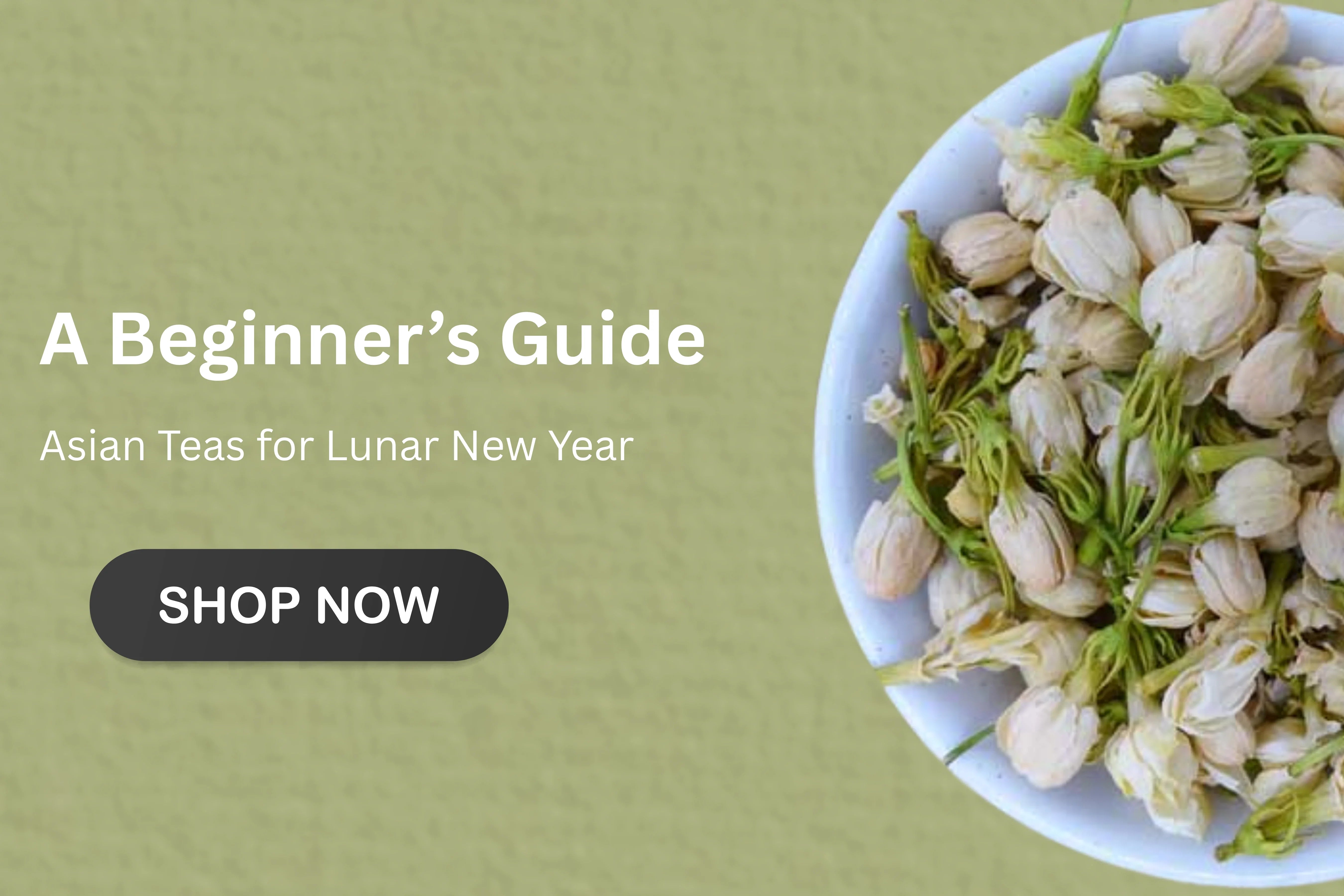 A Beginner’s Guide to Asian Teas for Lunar New Year