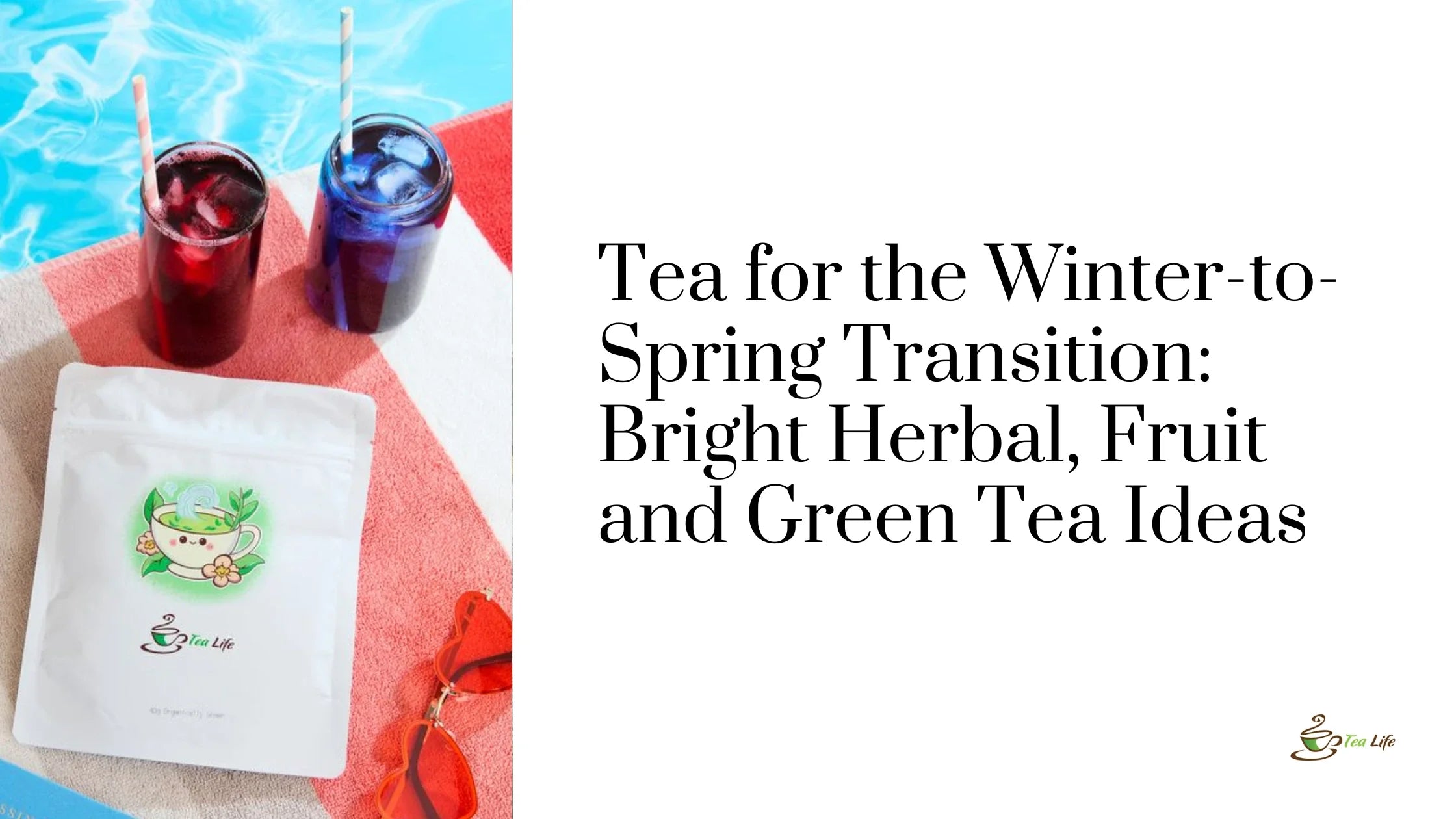 Tea for the Winter-to-Spring Transition: Bright Herbal, Fruit and Green Tea Ideas