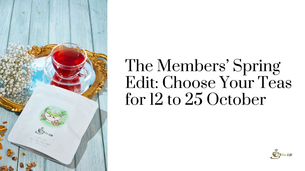 The Members’ Spring Edit: Choose Your Teas for 12 to 25 October